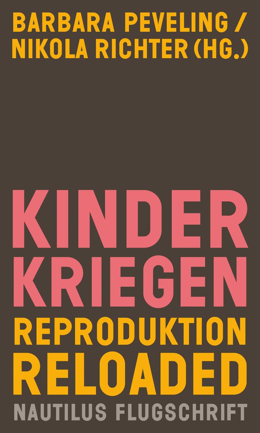 Cover: 9783960542537 | Kinderkriegen | Reproduktion reloaded | Barbara Peveling (u. a.)