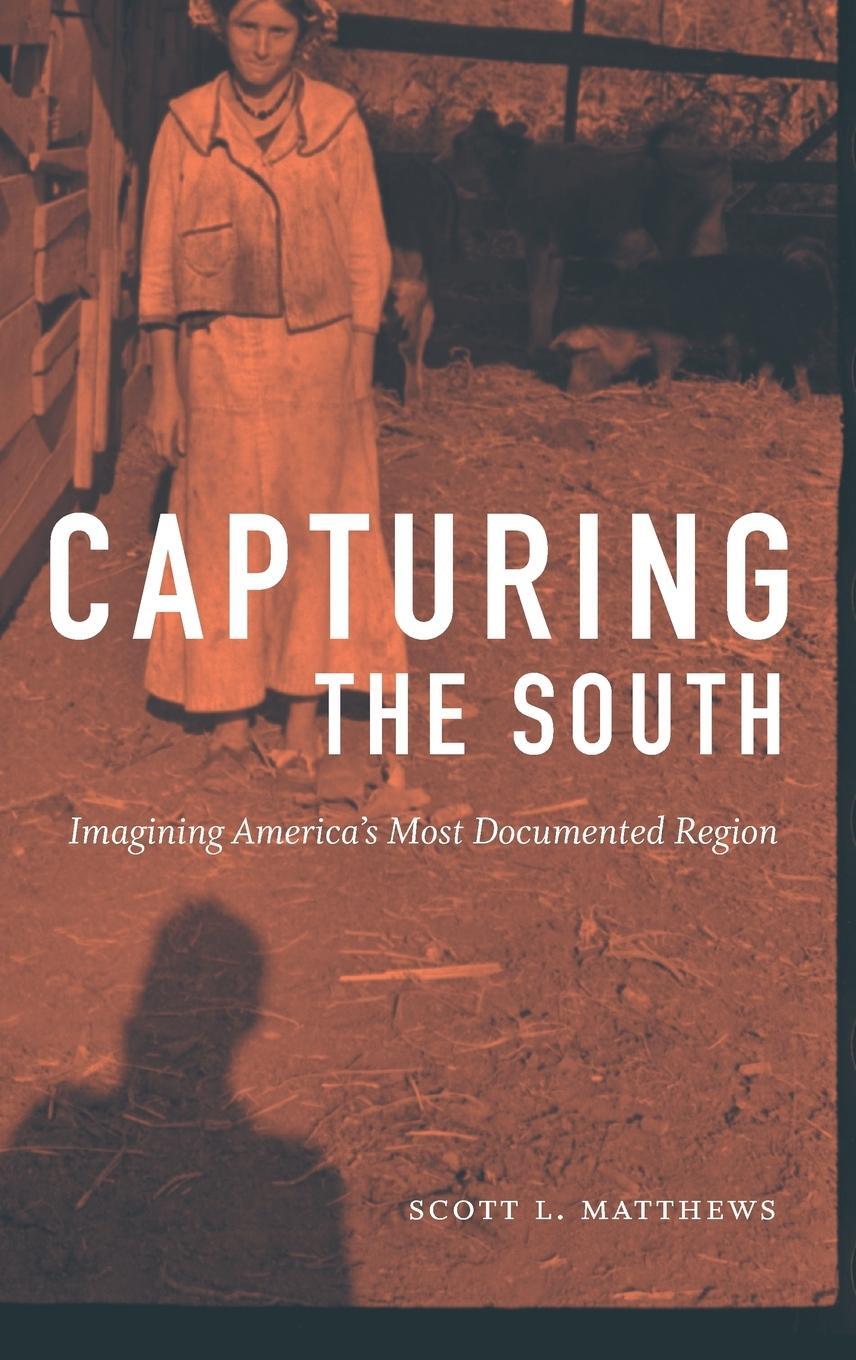 Cover: 9781469646442 | Capturing the South | Imagining America's Most Documented Region