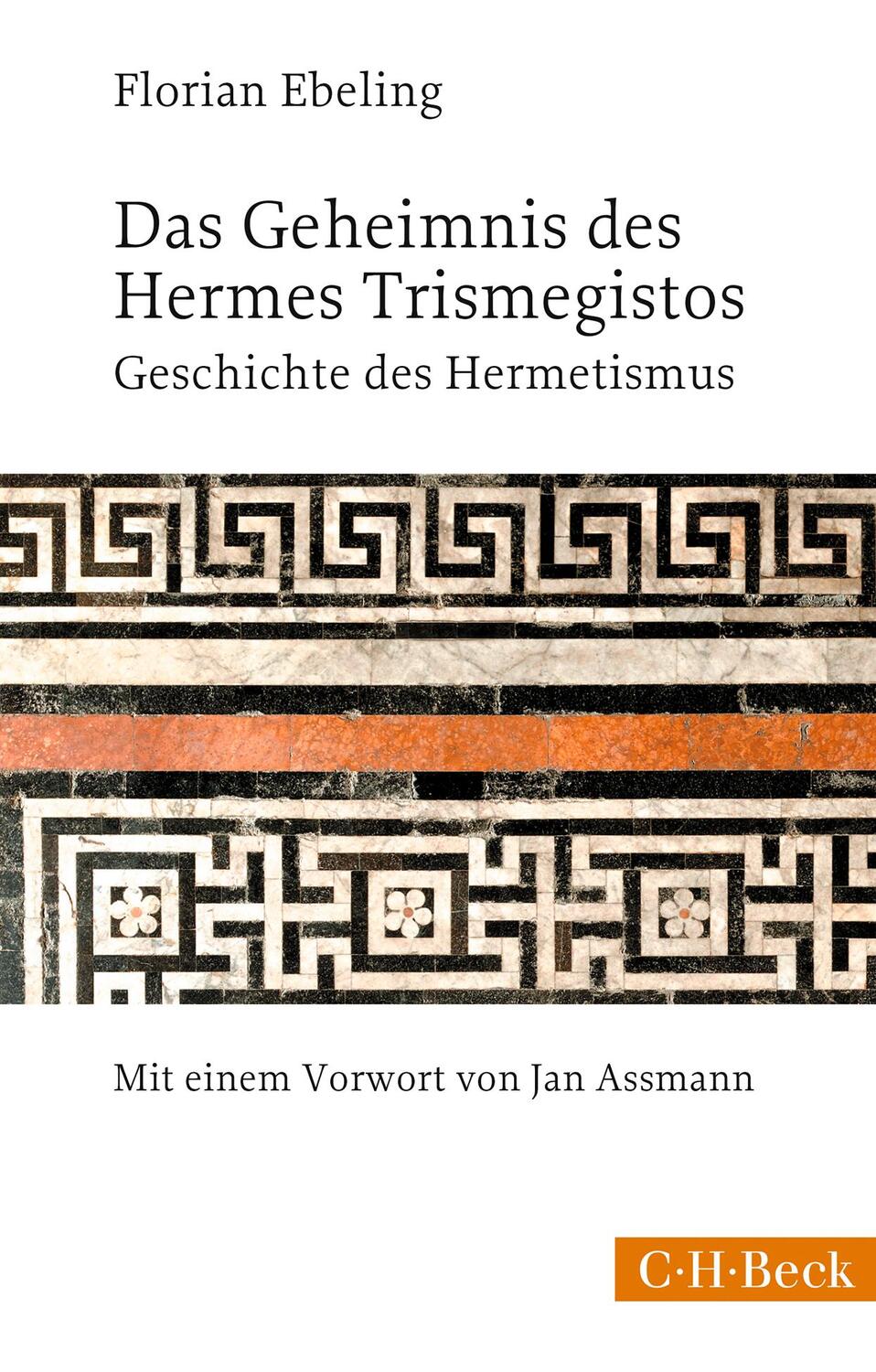 Cover: 9783406729539 | Das Geheimnis des Hermes Trismegistos | Florian Ebeling | Taschenbuch