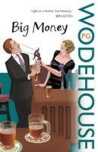 Cover: 9780099514220 | Big Money | P.G. Wodehouse | Taschenbuch | Englisch | 2008