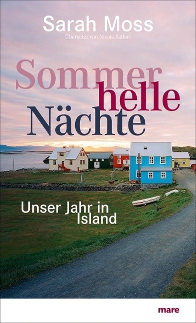 Cover: 9783866481862 | Sommerhelle Nächte | Unser Jahr in Island | Sarah Moss | Buch | 2014