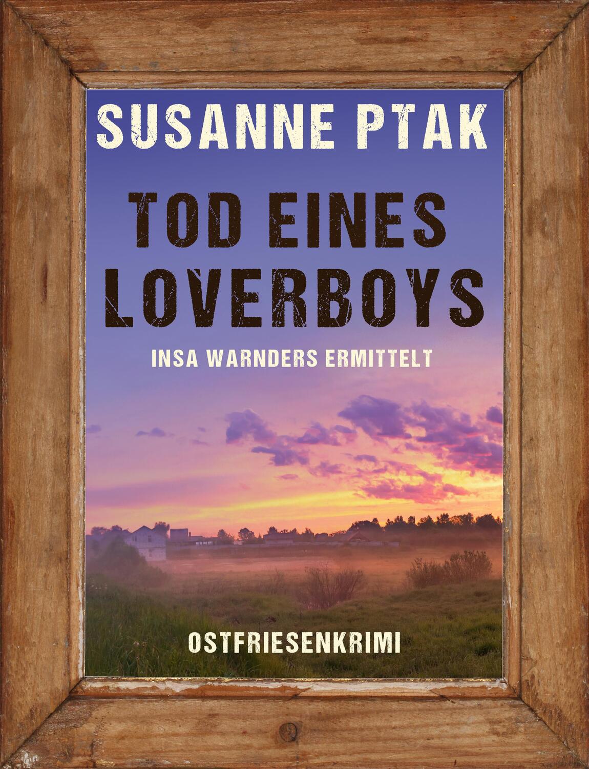 Cover: 9783965861626 | Tod eines Loverboys. Ostfrieslandkrimi | Susanne Ptak | Taschenbuch