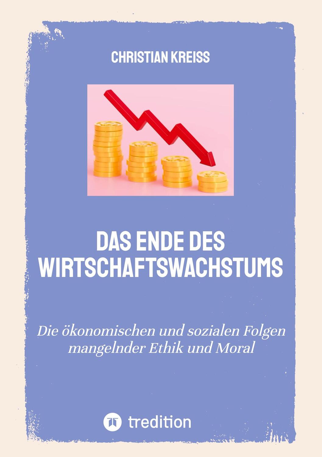 Cover: 9783384004659 | Das Ende des Wirtschaftswachstums | Christian Kreiß | Taschenbuch