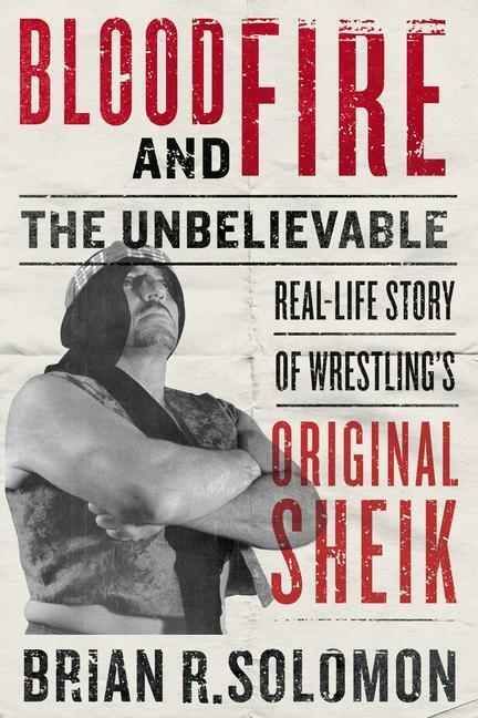 Cover: 9781770415805 | Blood and Fire: The Unbelievable Real-Life Story of Wrestling's...