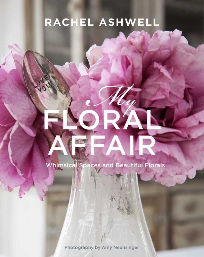 Cover: 9781782495475 | My Floral Affair | Whimsical Spaces and Beautiful Florals | Ashwell