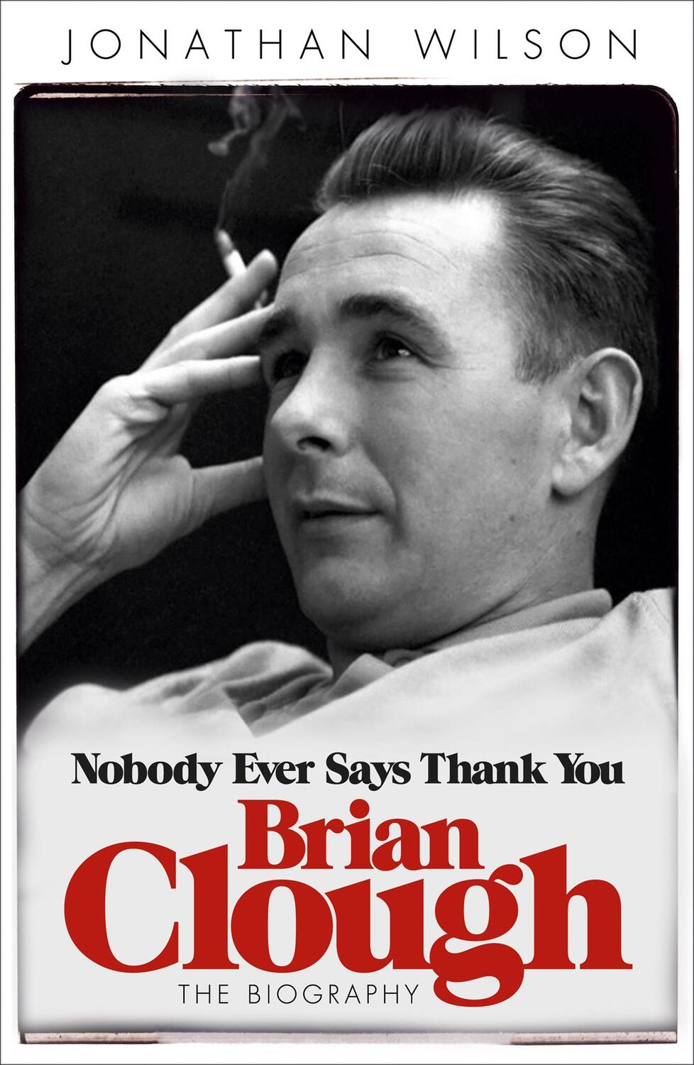 Cover: 9780753828717 | Brian Clough: Nobody Ever Says Thank You | The Biography | Taschenbuch
