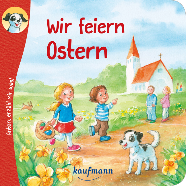 Cover: 9783780664167 | Anton, erzähl mir was! Wir feiern Ostern | Katharina Wilhelm | 10 S.