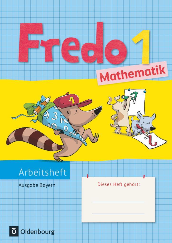 Cover: 9783637017078 | Fredo 1. Jahrgangsstufe. Mathematik Arbeitsheft. Ausgabe Bayern | Buch