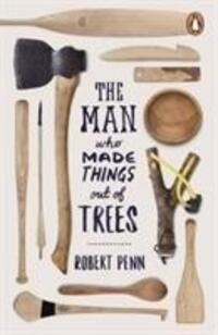 Cover: 9780141977515 | The Man Who Made Things Out of Trees | Robert Penn | Taschenbuch
