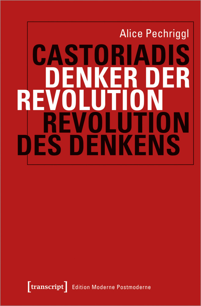 Cover: 9783837659627 | Castoriadis: Denker der Revolution - Revolution des Denkens | Buch