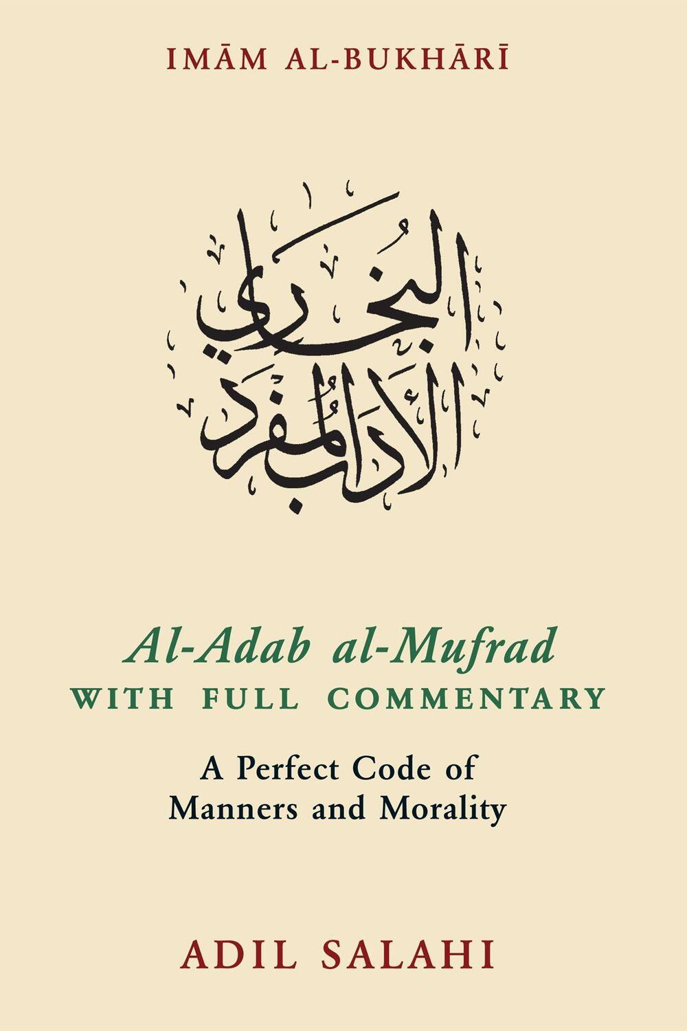 Cover: 9780860376095 | Al-Adab Al-Mufrad with Full Commentary: A Perfect Code of Manners...