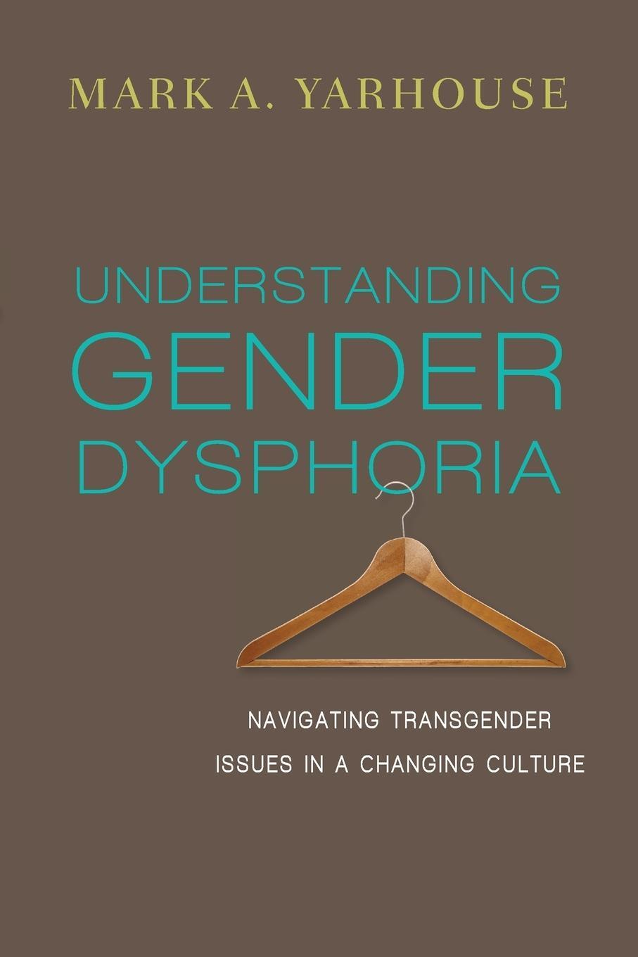 Cover: 9780830828593 | Understanding Gender Dysphoria | Mark A Yarhouse | Taschenbuch | 2015