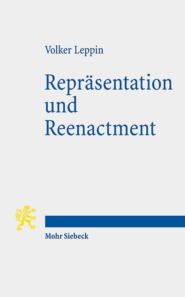Cover: 9783161600777 | Repräsentation und Reenactment | Volker Leppin | Taschenbuch | Deutsch