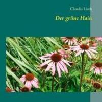 Cover: 9783848215522 | Der grüne Hain | Claudia Liath | Taschenbuch | Paperback