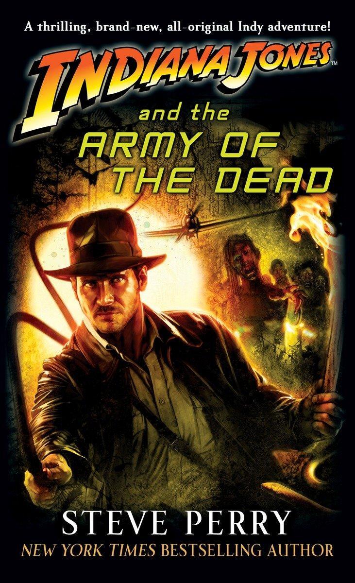 Cover: 9780345506986 | Indiana Jones and the Army of the Dead | Steve Perry | Taschenbuch