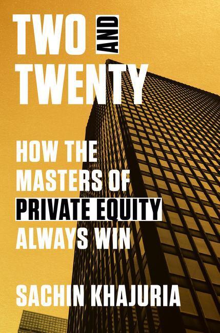 Cover: 9780593239599 | Two and Twenty: How the Masters of Private Equity Always Win | Buch