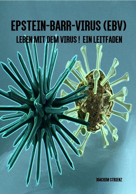 Cover: 9783752956207 | Epstein-Barr-Virus (EBV) | Leben mit dem Virus! Ein Leitfaden. | Buch