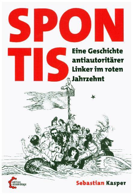 Cover: 9783960420491 | Spontis | Eine Geschichte antiautoritärer Linker im roten Jahrzehnt