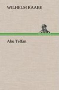 Cover: 9783847259329 | Abu Telfan | Wilhelm Raabe | Buch | HC runder Rücken kaschiert | 2012