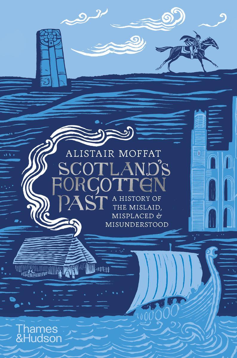 Bild: 9780500252642 | Scotland's Forgotten Past | Alistair Moffat | Buch | Gebunden | 2023