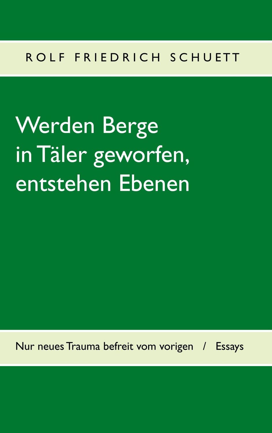 Cover: 9783749499564 | Werden Berge in Täler geworfen, entstehen Ebenen | Schuett | Buch