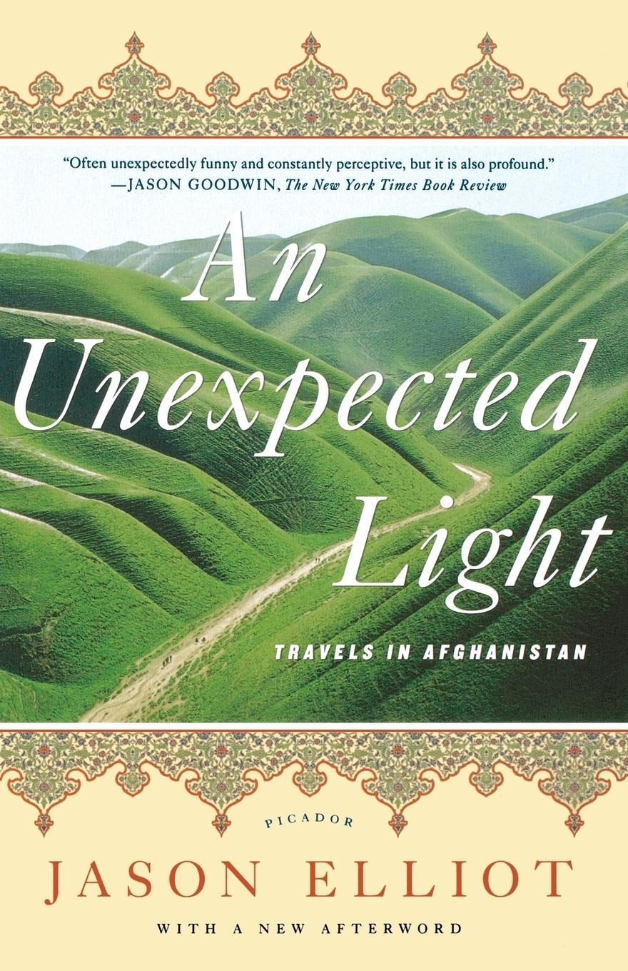 Cover: 9780312622053 | An Unexpected Light | Travels in Afghanistan | Jason Elliot | Buch
