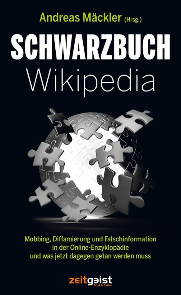 Cover: 9783943007275 | Schwarzbuch Wikipedia | Andreas Mäckler | Taschenbuch | Deutsch | 2020