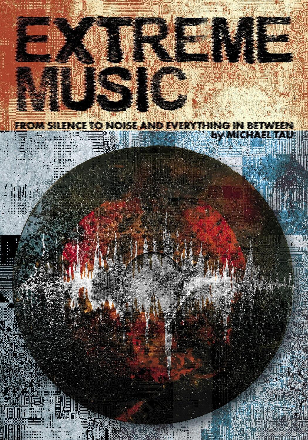 Cover: 9781627311243 | Extreme Music: From Silence to Noise and Everything in Between | Tau