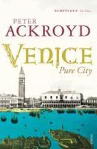 Cover: 9780099422563 | Venice | Peter Ackroyd | Taschenbuch | 498 S. | Englisch | 2010