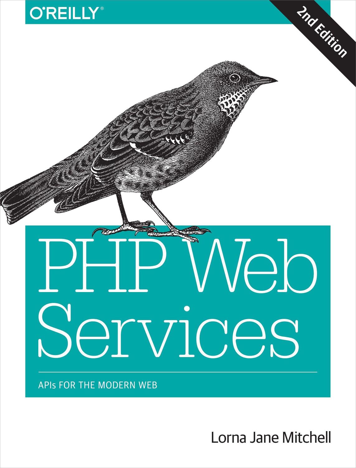 Cover: 9781491933091 | PHP Web Services 2e | APIs for the Modern Web | Lorna Jane Mitchell