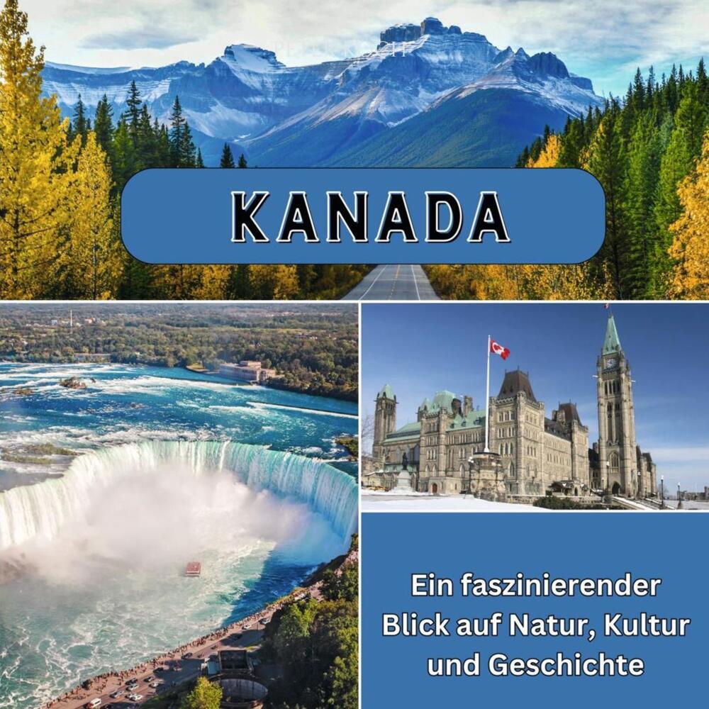 Cover: 9783750565890 | Kanada | Ein faszinierender Blick auf Natur, Kultur und Geschichte