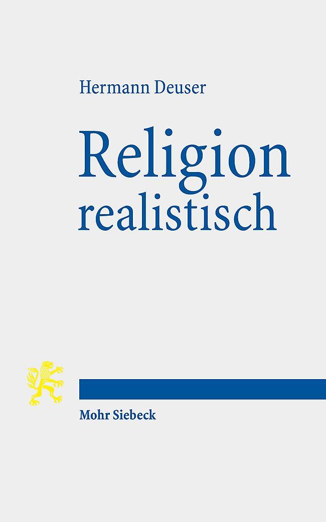 Cover: 9783161626258 | Religion realistisch | Sechs religionsphilosophische Essays | Deuser