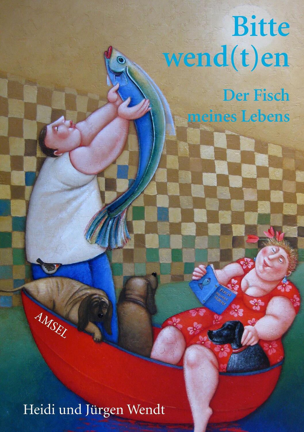 Cover: 9783735727374 | Bitte wend(t)en | Der Fisch meines Lebens | Heidi Wendt | Taschenbuch