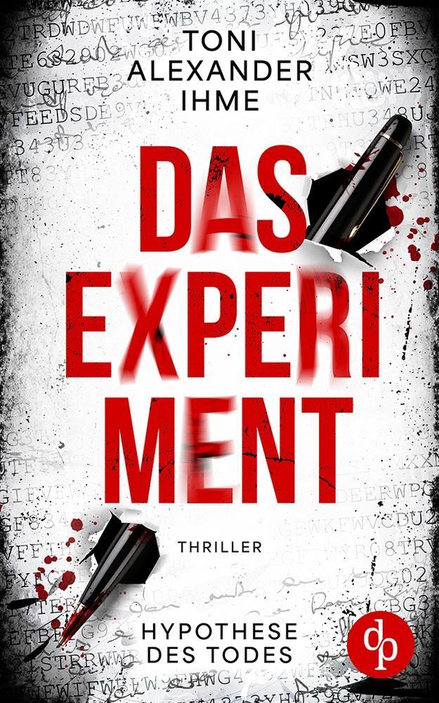 Cover: 9783987784637 | Das Experiment | Hypothese des Todes | Toni Alexander Ihme | Buch
