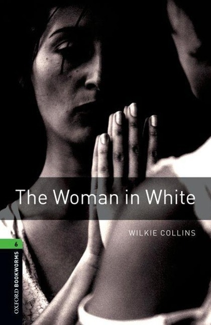Cover: 9780194792707 | The Woman in White | CEFR B2/C1 | Wilkie Collins (u. a.) | Taschenbuch