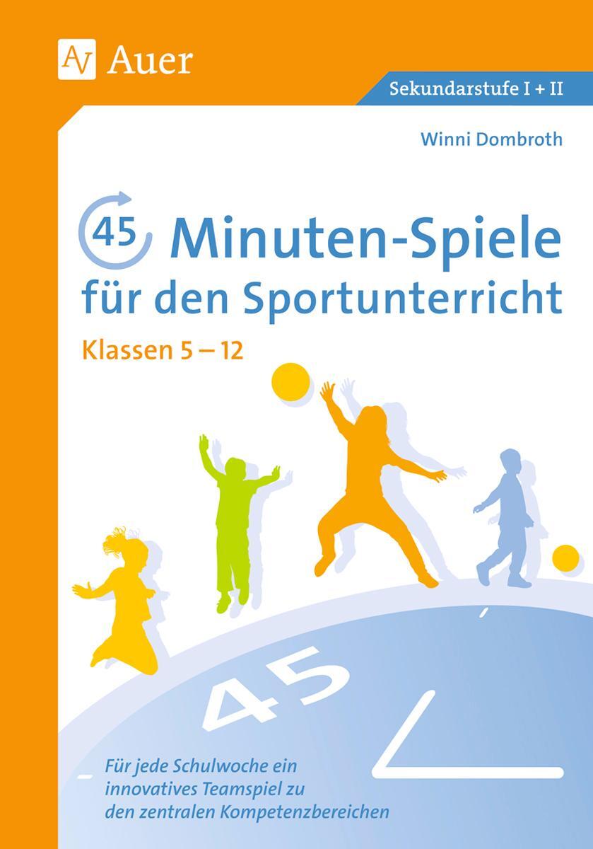 Cover: 9783403077473 | 45-Minuten-Spiele für den Sportunterricht 5.-12. Klasse | Dombroth