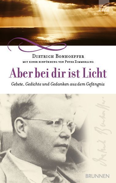 Cover: 9783765506932 | Aber bei dir ist Licht | Dietrich Bonhoeffer | Buch | 160 S. | Deutsch