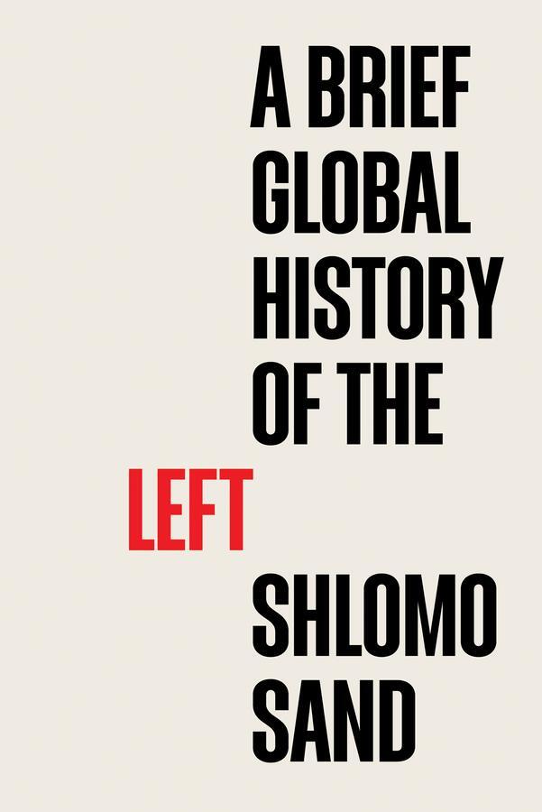 Cover: 9781509558247 | A Brief Global History of the Left | Shlomo Sand | Buch | 271 S.