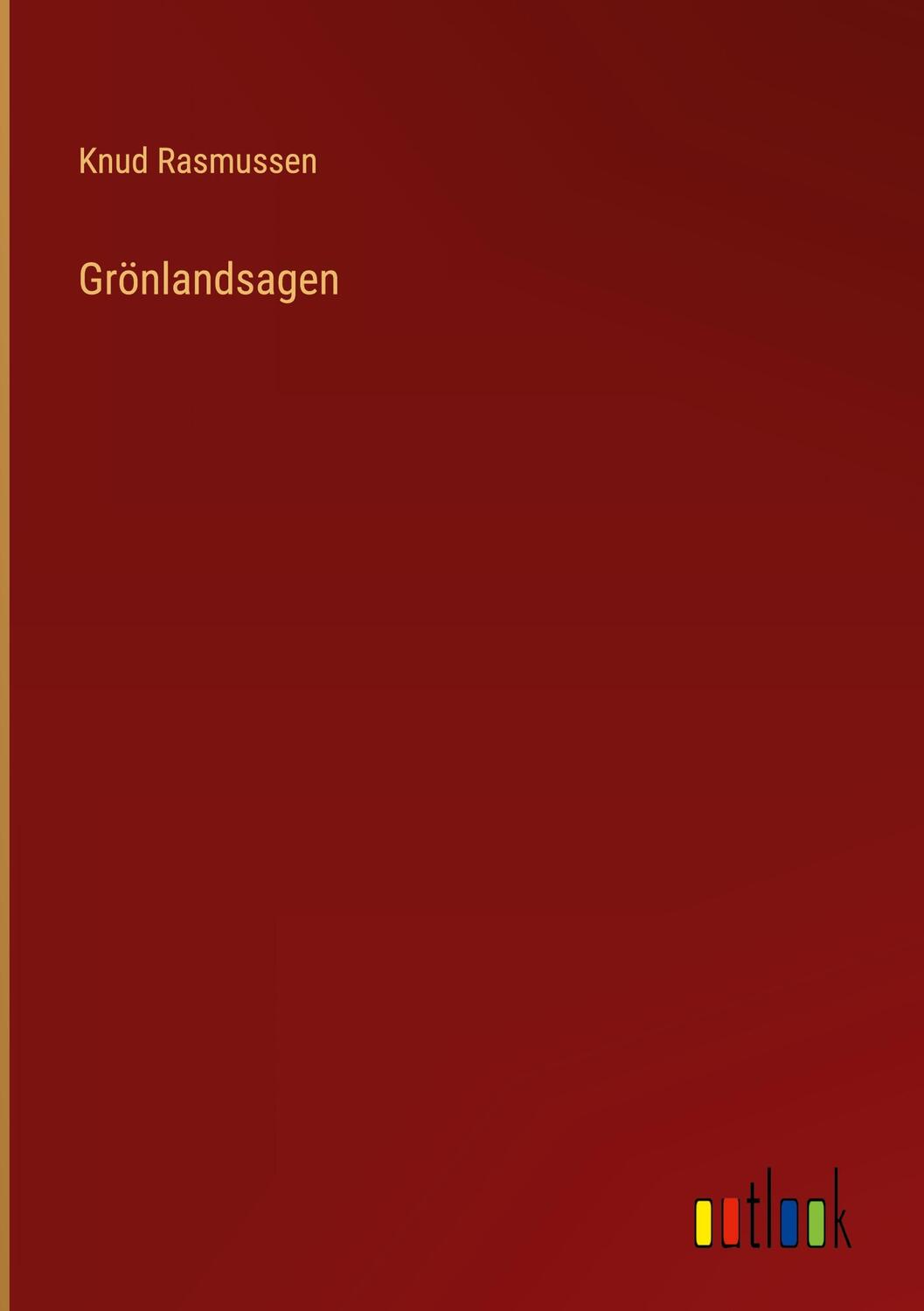 Cover: 9783368617899 | Grönlandsagen | Knud Rasmussen | Buch | HC gerader Rücken kaschiert