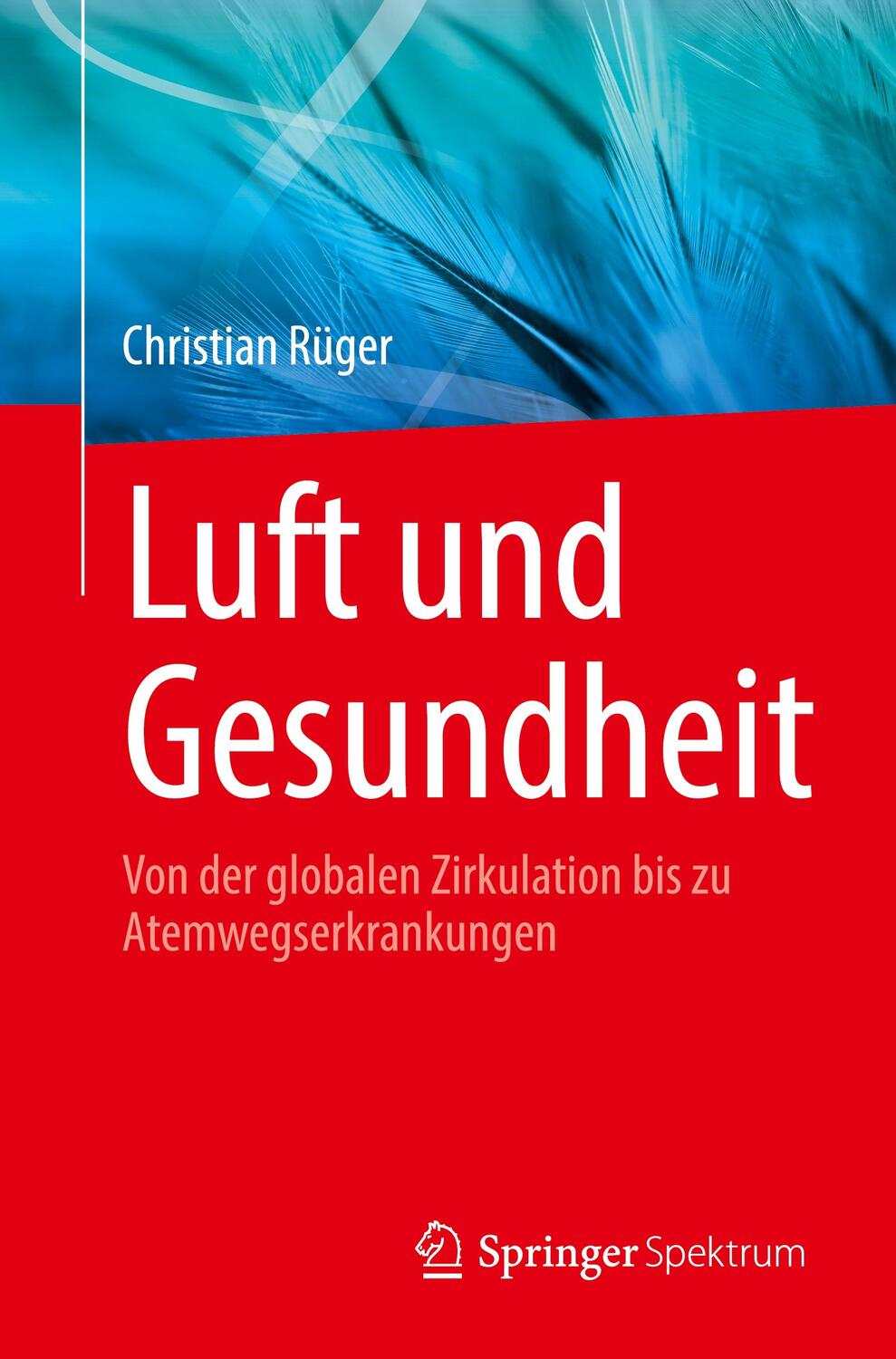 Cover: 9783662667668 | Luft und Gesundheit | Christian Rüger | Taschenbuch | Deutsch | 2023