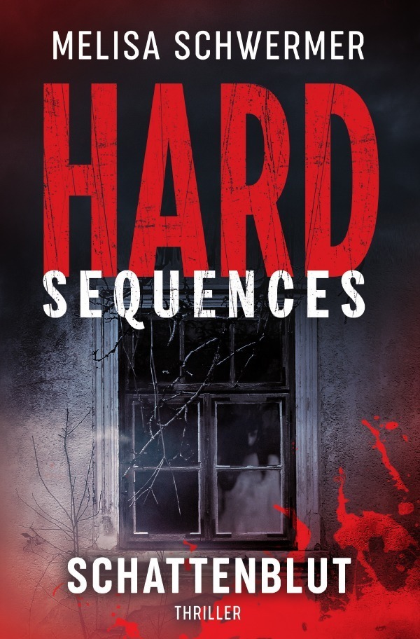 Cover: 9783750287020 | Hard-Sequences - Schattenblut | Thriller | Melisa Schwermer | Buch