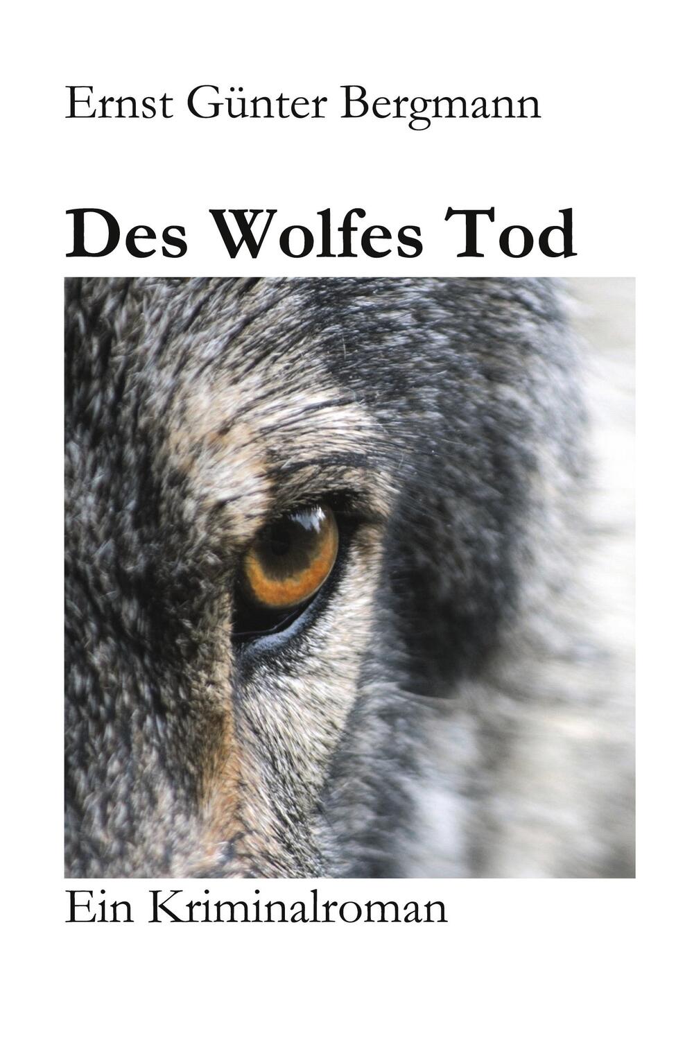 Cover: 9783988853738 | Des Wolfes Tod | Ein Kriminalroman | Ernst Günter Bergmann | Buch