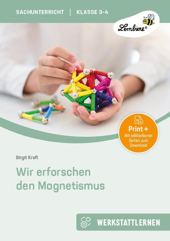 Cover: 9783956647406 | Wir erforschen den Magnetismus | (3. und 4. Klasse) | Birgit Kraft