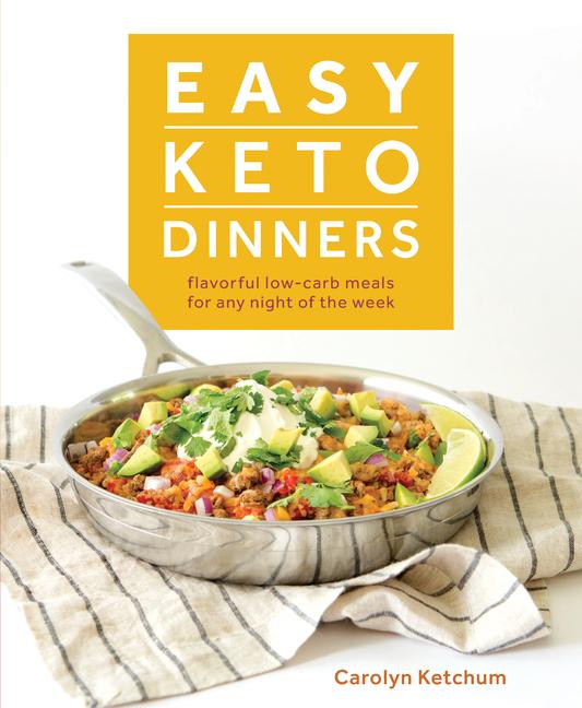 Cover: 9781628602777 | Easy Keto Dinners | Flavorful Low-Carb Meals for Any Night of the Week