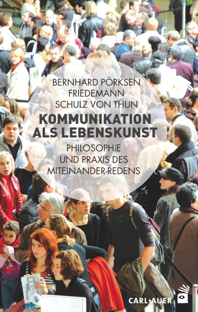 Cover: 9783849701734 | Kommunikation als Lebenskunst | Bernhard Pörksen (u. a.) | Taschenbuch