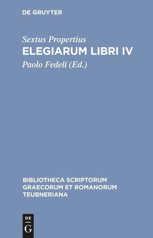 Cover: 9783598717390 | Elegiarum libri IV | Sextus Propertius | Buch | ISSN | XXXV | Latein