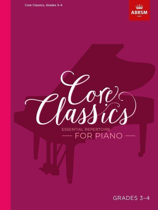 Cover: 9781786013071 | Core Classics - Grades 3-4 | Essential Repertoire for Piano | CLASSICS