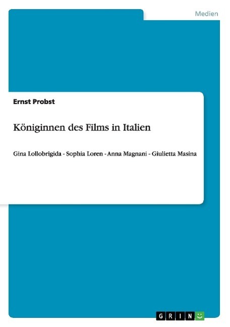 Cover: 9783656274308 | Königinnen des Films in Italien | Ernst Probst | Taschenbuch | Deutsch