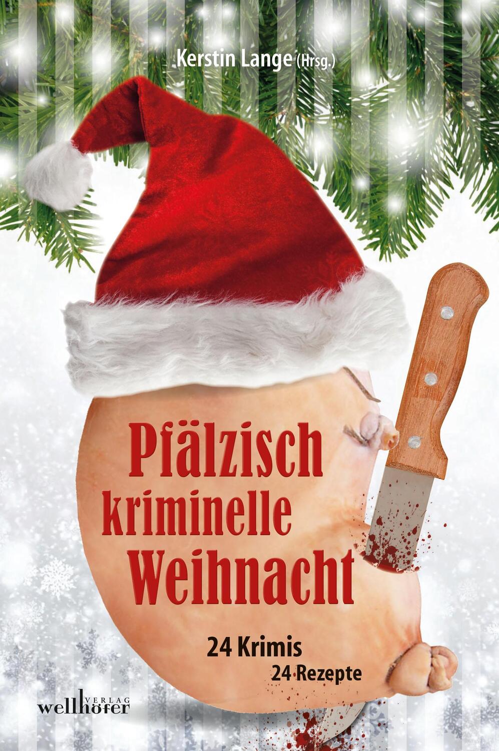 Cover: 9783954282630 | Pfälzisch kriminelle Weihnacht | 24 Krimis 24 Rezepte | Taschenbuch