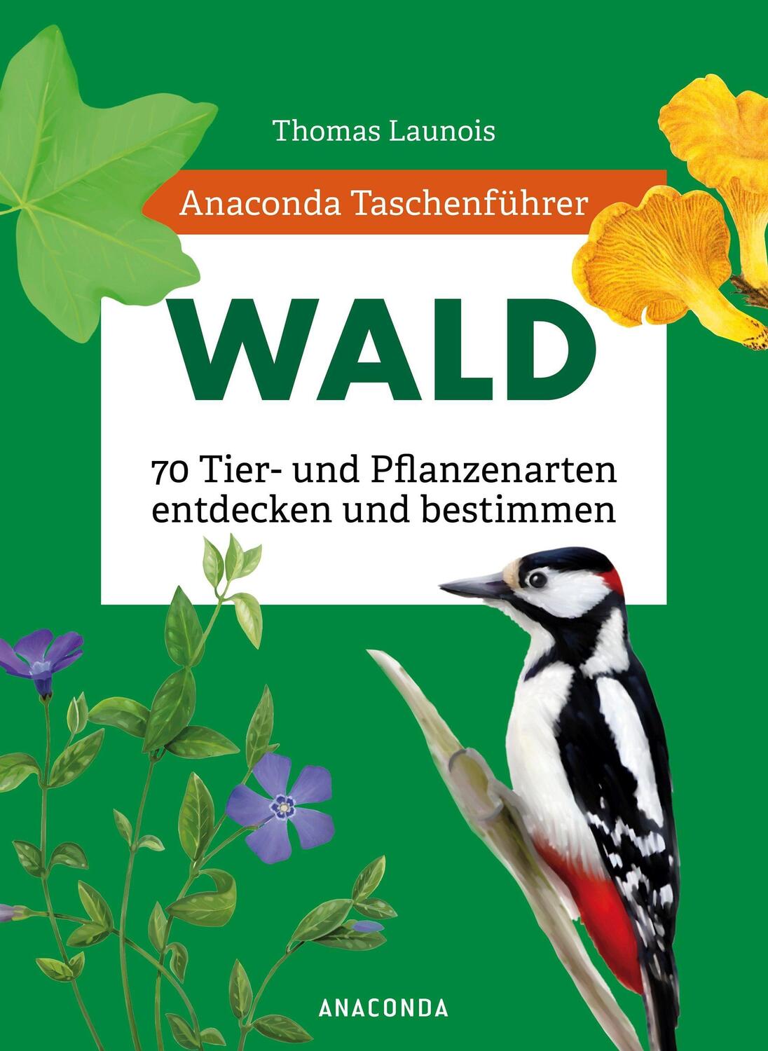 Cover: 9783730611760 | Anaconda Taschenführer Wald | Thomas Launois (u. a.) | Taschenbuch